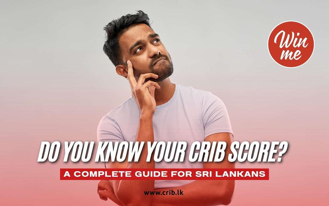 Do You Know Your CRIB Score? A Complete Guide for Sri Lankans